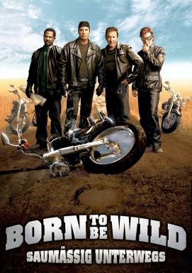 Born to be Wild - Saumäßig unterwegs