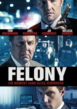 Felony - Ein Moment kann alles verändern