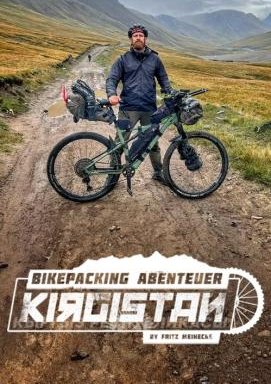 Bikepacking Abenteuer Kirgistan - by Fritz Meinecke - Staffel 1